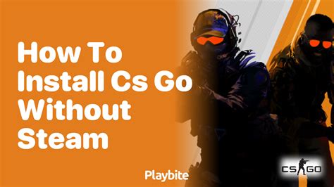 install csgo with no steam.